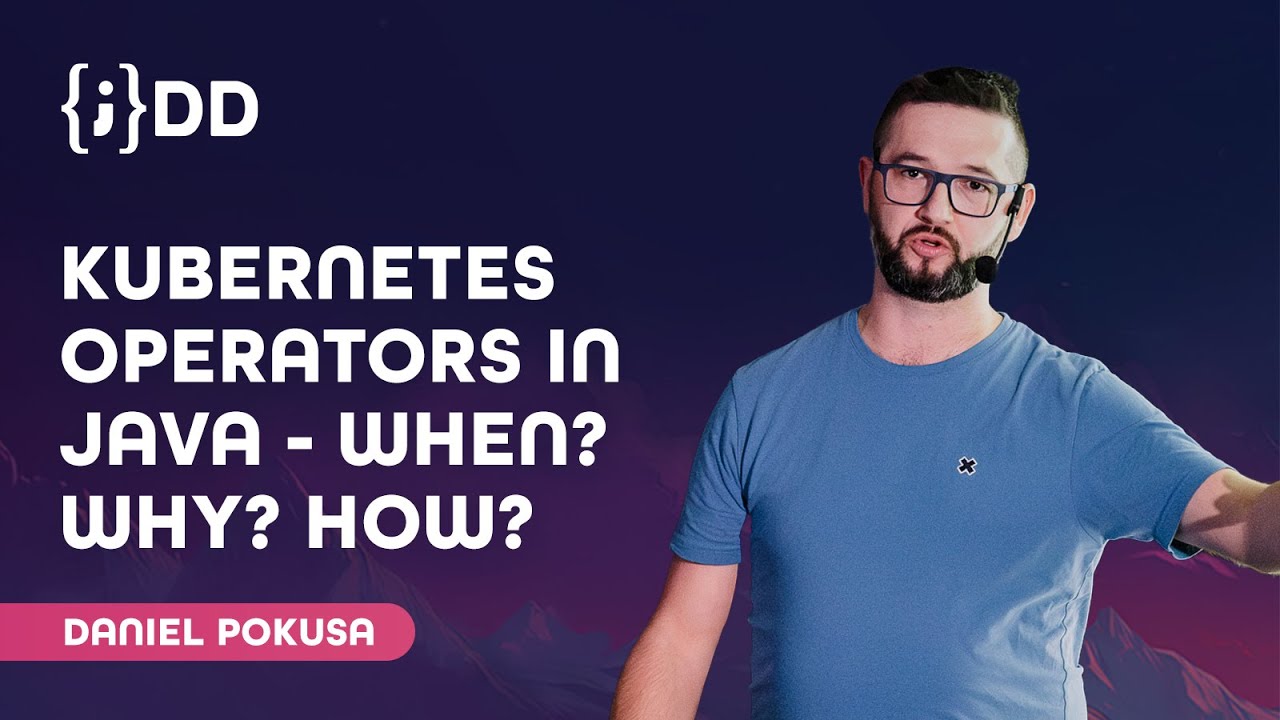JDD 2024: Kubernetes Operators in Java - When? Why? How? - Daniel Pokusa