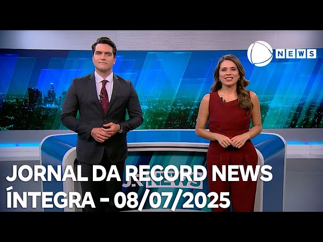 Jornal da Record News - 08/07/2025