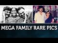 Mega Family Rare Unseen Photos- Chiranjeevi,Pawan Kalyan