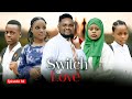 SWITCH OF LOVE EP 50 Love Story  #kiparabrand #clamvevo #dontatv #abbyplus #chingamedia #love