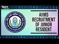 AIIMS में Junior Resident के पदों पर निकली बंपर भर्तियां, 15 जून अप्लाई करने की आखिरी तारीख  - 01:28 min - News - Video