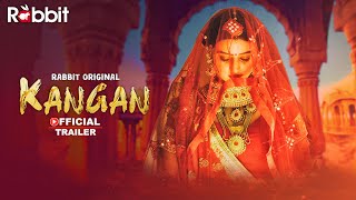 Kangan (2022) Rabbit App Hindi Web Series Trailer Video HD
