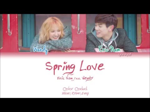 Eric Nam (에릭남) & Wendy (웬디 of Red Velvet) - Spring Love (Color Coded Han|Rom|Eng Lyrics) | by Yankat