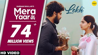 Mera Yaar Gurnam Bhullar (Lekh) Ft Jaani | Punjabi Song Video HD
