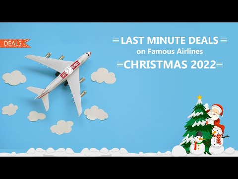 Last minute deals on Famous Airlines- Christmas 2022