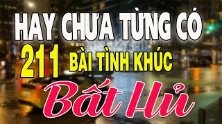 211 TÌNH KHÚC NHẠC XƯA BẤT HỦ Hải Ngoại Vượt Thời Gian | Tuyển Chọn Những Bản Tình Ca Xưa NGHE LÀ MÊ