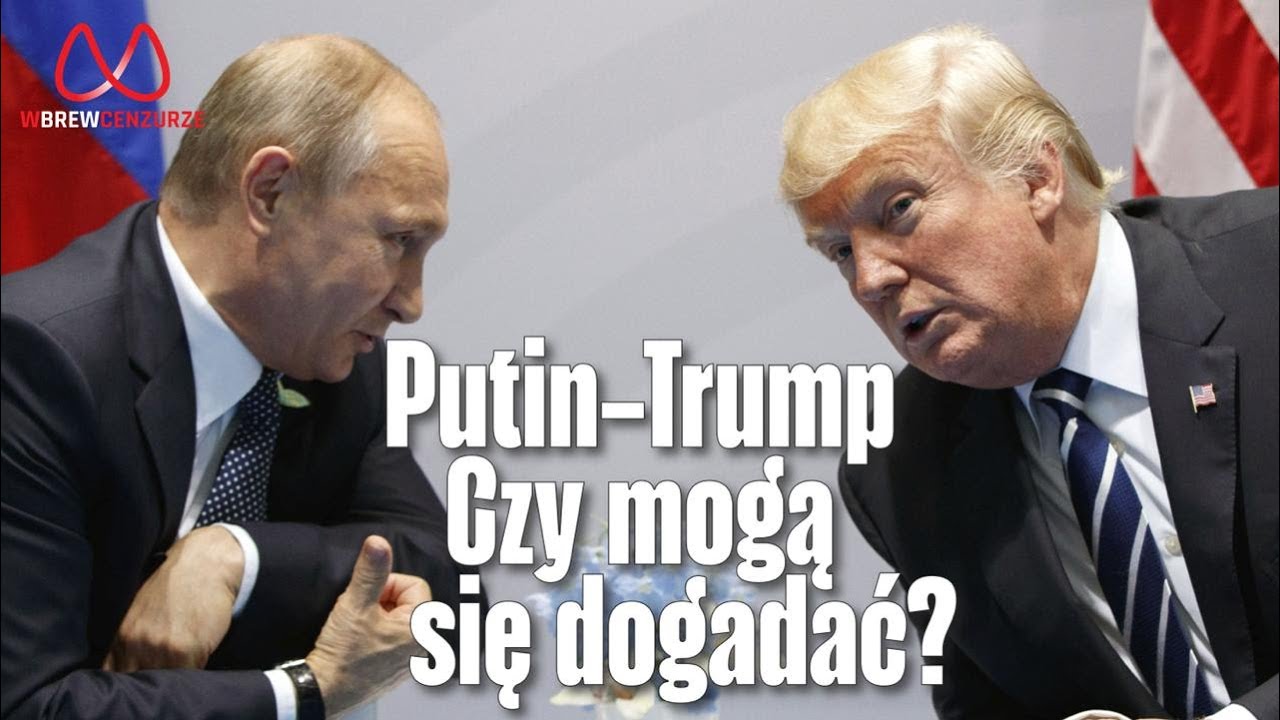 Putin-Trump: czy mogą się dogadać?