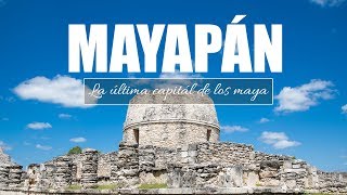 MAYAPÁN La última capitál de los maya