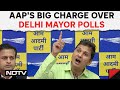 Delhi Mayoral Elections | AAP Ministers Big Charge Against Centre Over Delhi Mayoral Polls
