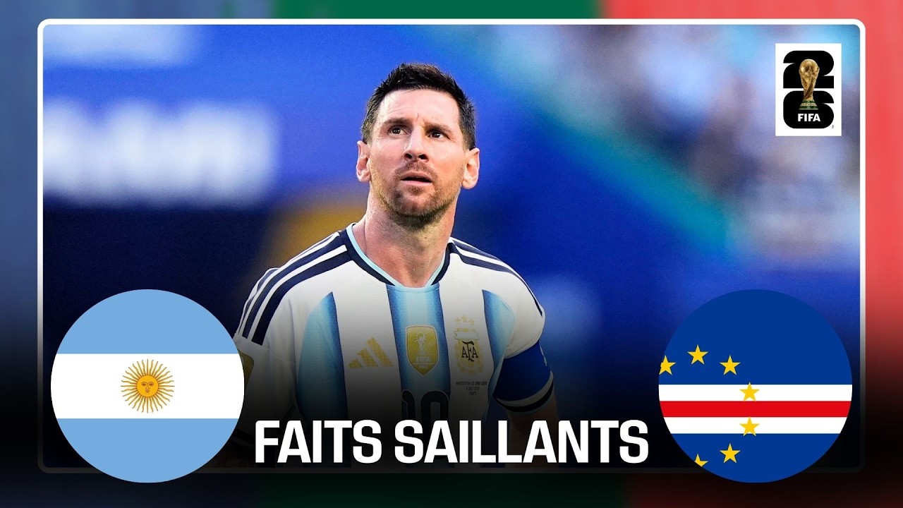Résumé du match entre l’Argentine et le Cap-Vert à la Coupe du Monde de la FIFA 2026™!