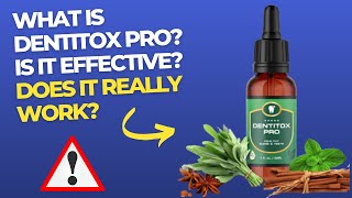 What is Dentitox Pro? Does Dentitox Pro really work? Is it effective?