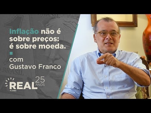 Inflação não é sobre preços: é sobre a moeda | Gustavo Franco