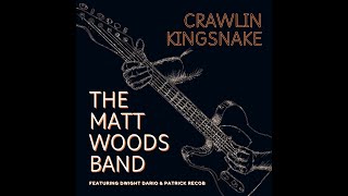 The Matt Woods Band "Crawlin Kingsnake"