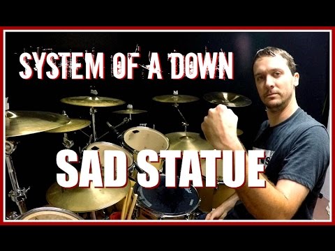 SOAD - Sad Statue - Drum Cover