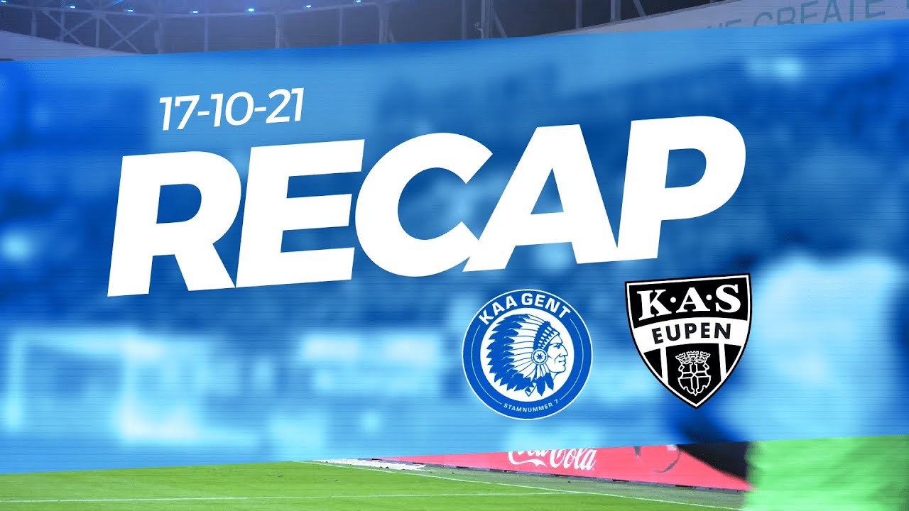 Recap KAA Gent - KAS Eupen