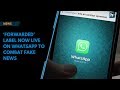 'Forwarded’ label now live on WhatsApp to combat fake news