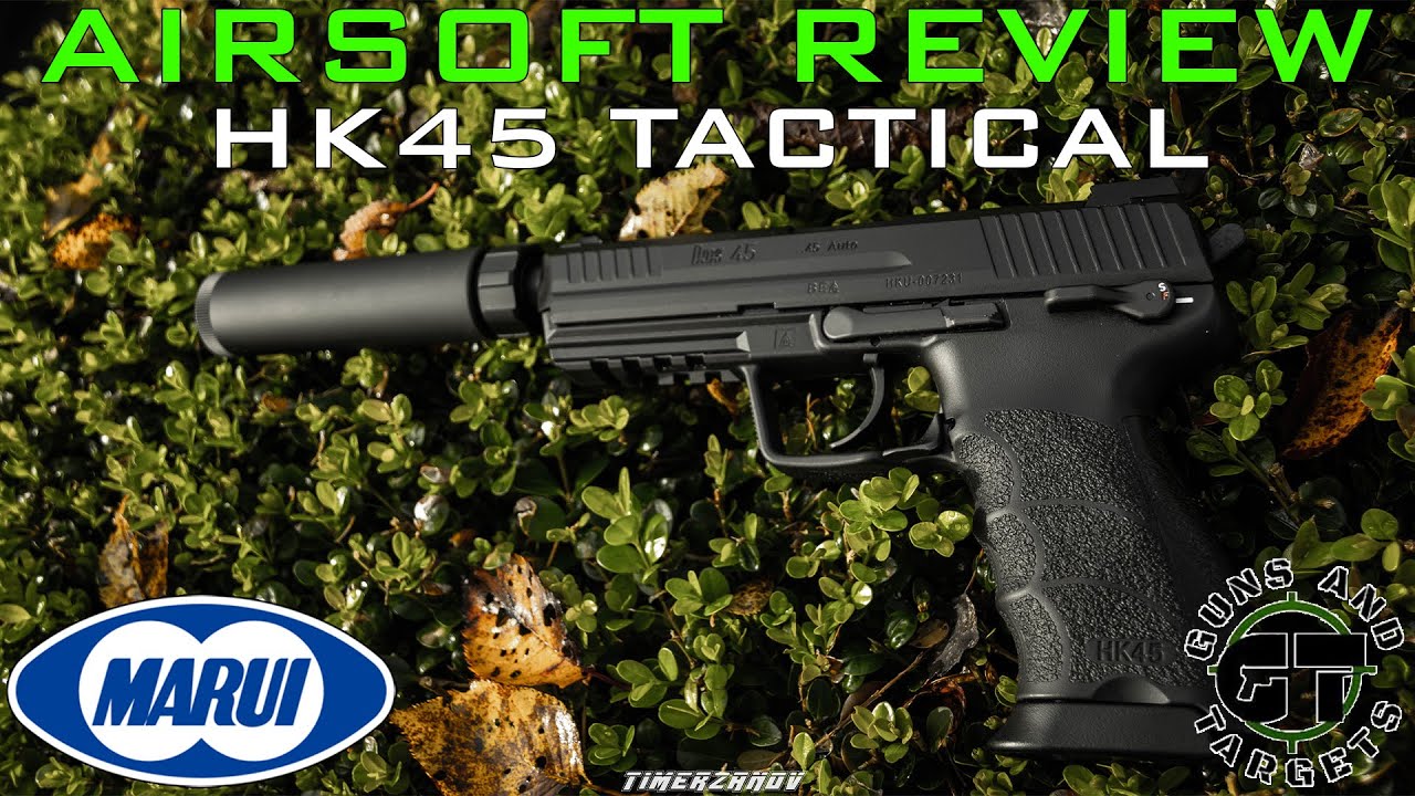 Airsoft Review #111 HK45 Tactical Tokyo Marui GBB (GUNS AND TARGETS)