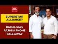 Kamal Haasan hints at possible alliance with Rajinikanth