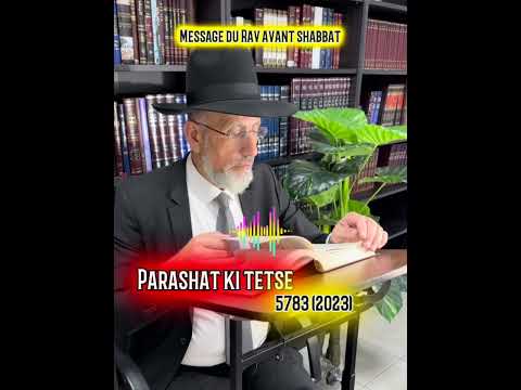 Parashat Ki Tetse 5783 (2023) – Message du Rav avant Shabbat