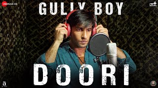 Doori – Ranveer Singh – Gully Boy Video HD