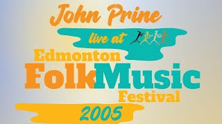 John Prine Live - Edmonton Folk Festival ( 2005)