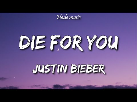 Justin Bieber - Die For You (Lyrics) ft. Dominic Fike