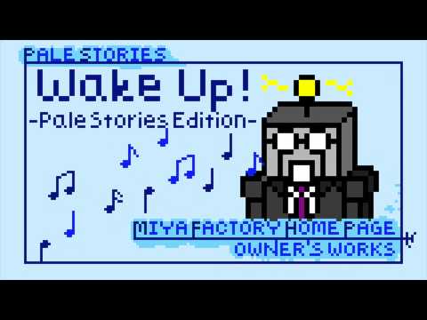 Pale Stories _ Wake Up! -Pale Stories Edition-
