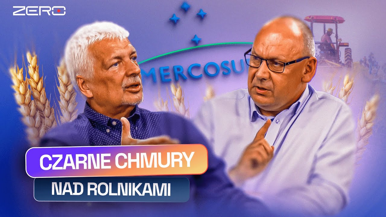 CZY UMOWA Z MERCOSUR DOBIJE POLSKIE ROLNICTWO? 21 PROPOZYCJI JAK POMÓC ROLNIKOM I GOSPODARCZE ZERO