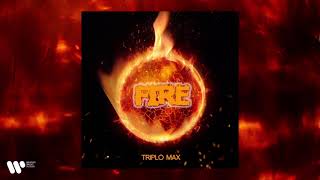 Triplo Max — Fire | Official Audio