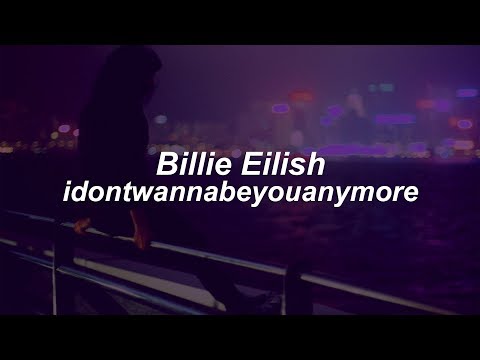 idontwannabeyouanymore // Billie Eilish (Lyrics)