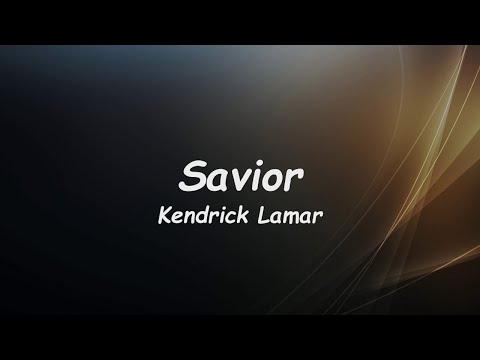 Lyrics: Kendrick Lamar - Savior