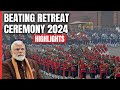Beating Retreat Ceremony 2024 Highlights | Beating Retreat At Kartavya Path | PM Modi