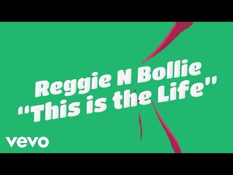 Reggie ‘N’ Bollie - This Is The Life (Lyric Video)