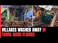 Tamil Nadu Floods | NDTV Ground Report: In Flood-Hit Thoothukudi, Entire Village Washed Away