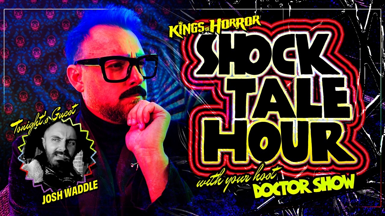 Shocktale Hour with Doctor Show LIVE | Guest Josh Waddle | DOUBLE FEATURE PRE-SHOW