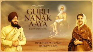 Guru Nanak Aaya - Devenderpal Singh - Hargun Kaur
