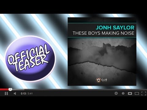 Jonh Saylor - These Boys Making Noise (OFFICIAL VIDEO TEASER)
