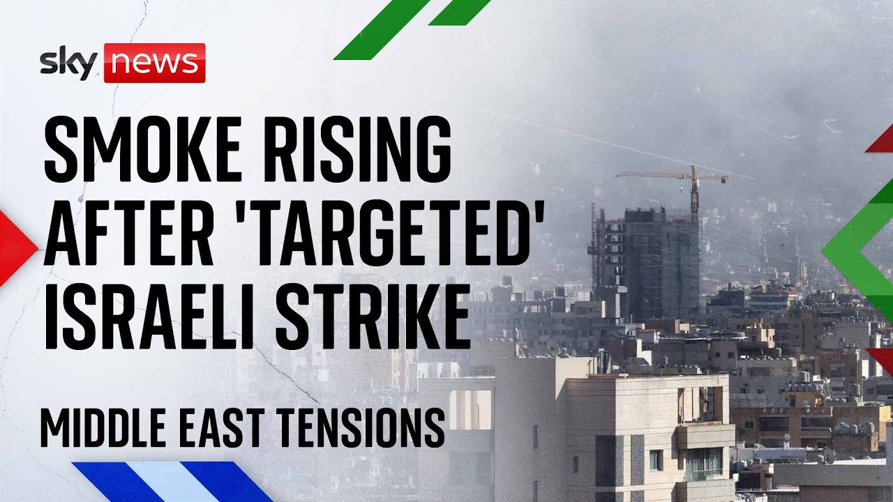 Middle East latest: Smoke rises over Beirut as Israel hits city in 'targeted' strike