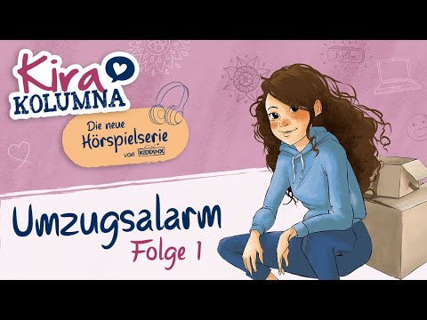 Kira Kolumna -  UMZUGSALARM (Folge 1)  der neuen Hörspielserie in VOLLER LÄNGE