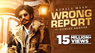 Wrong Report Korala Maan & Gurlez Akhtar