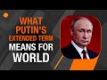 Russias 3-Day Election: What Putins Extended Term Means for the World