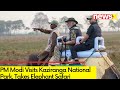 PM Modi Visited Kaziranga Natl Park | Takes Elephant Safari | NewsX
