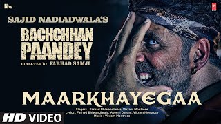 MaarKhayegaa – Farhad Bhiwandiwala, Vikram Montrose (Bachchhan Paandey) Video HD