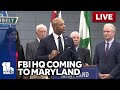 LIVE: Maryland leaders speak about new FBI HQ - https://bit.ly/49shux0