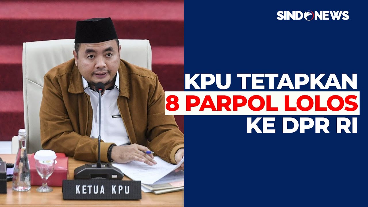 KPU Tetapkan 8 Parpol Lolos ke DPR RI - Sindo Malam 26/08