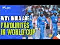 World Cup 2023: Why India Are Favourites To Win World Cup