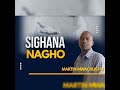 SIGHANA NAGHO - Martin Mwachughu {Official Music Audio}