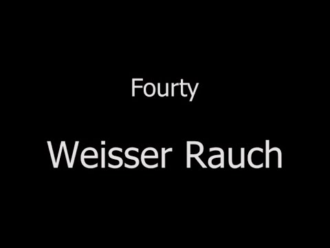 Fourty - Weisser Rauch (lyrics)