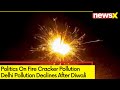 Politics On Fire Cracker Pollution |  Delhi Pollution  Declines After Diwali | NewsX