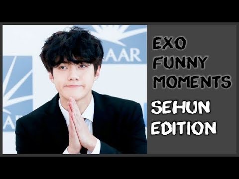 EXO FUNNY MOMENTS: SEHUN EDITION